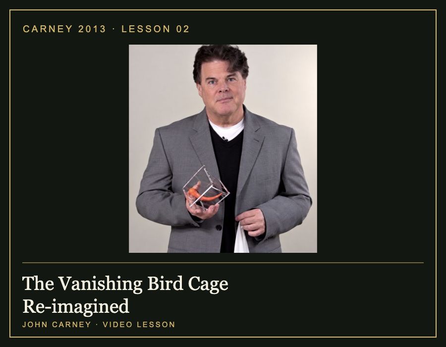 The Vanishing Bird Cage Re-imagined lesson with John Carney